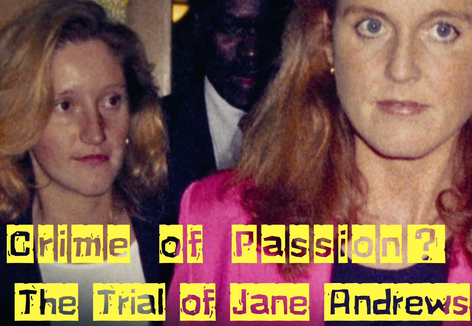 Crime of Passion? The Trial of Jane Andrews